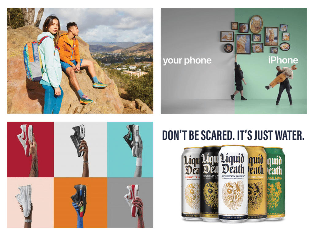 Collection of branded images, top left from Cotopaxi (a woman and man take a break on their hike, wearing colorful activewear), top right is an Apple iPhone ad (left side grey with words "your phone", right side colorful with framed pictures of cats and people playing with words "iPhone"), bottom left is a Nike ad, a collage of pictures of hands holding up pairs of Nike AirMax sneakers, bottom right is a Liquid Death ad with the tagline "Don't be scared. It's just water."