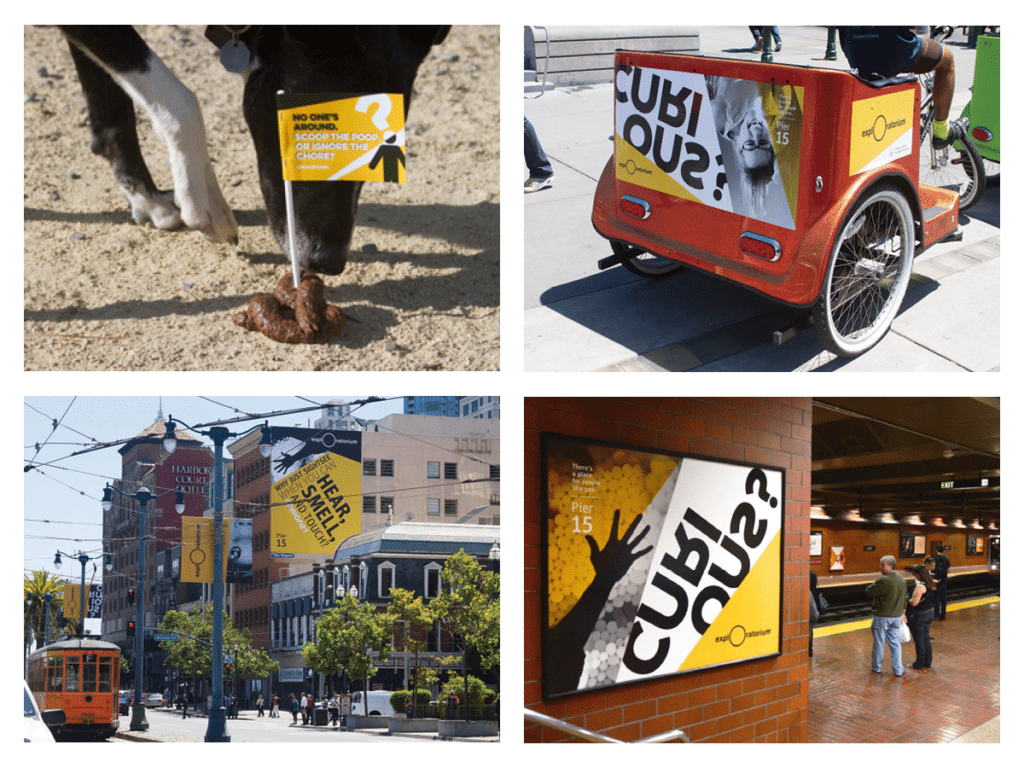 Collection of images showing advertisements for the Exploratorium's "Science of Sharing" exhibit, including a dog sniffing fake dog poop with a flag that says "No one's around, scoop the poop or ignore the chore?", an advertisement on the back of a pedicab, an advertisement in the subway, and a street advertisement that says "why just sightsee when you can hear, smell, and touch?".