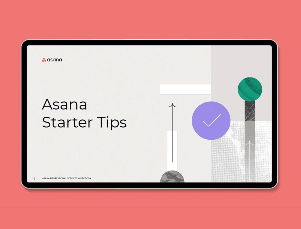 A tablet screen displays a slide titled "Asana Starter Tips" with abstract shapes on a light background.