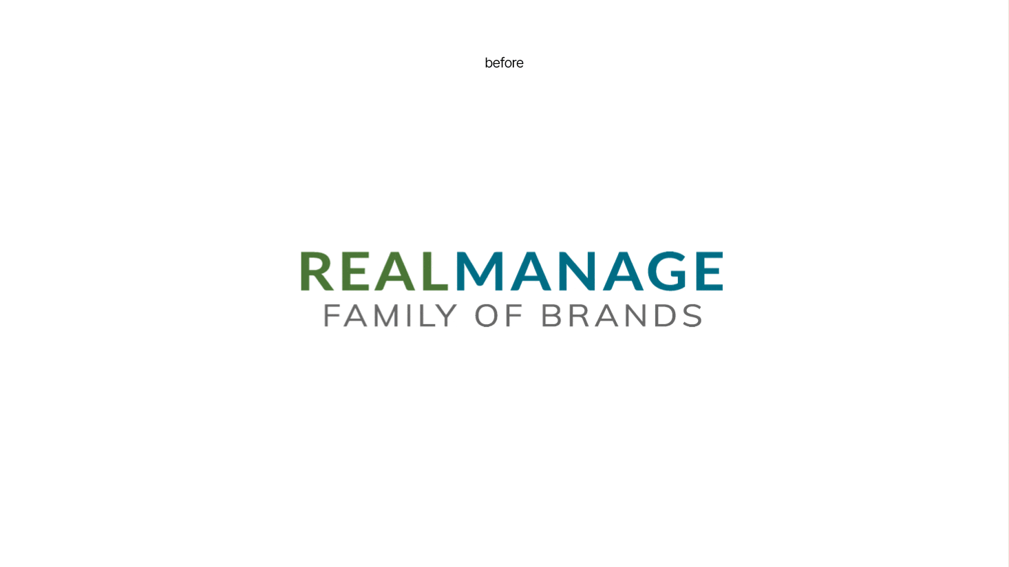 REALMANAGE FAMILY OF BRANDS" text logo in green, blue, and gray on a white background, with the word "before" above it, highlighting the brand identity of RealManage's property management SaaS platform.